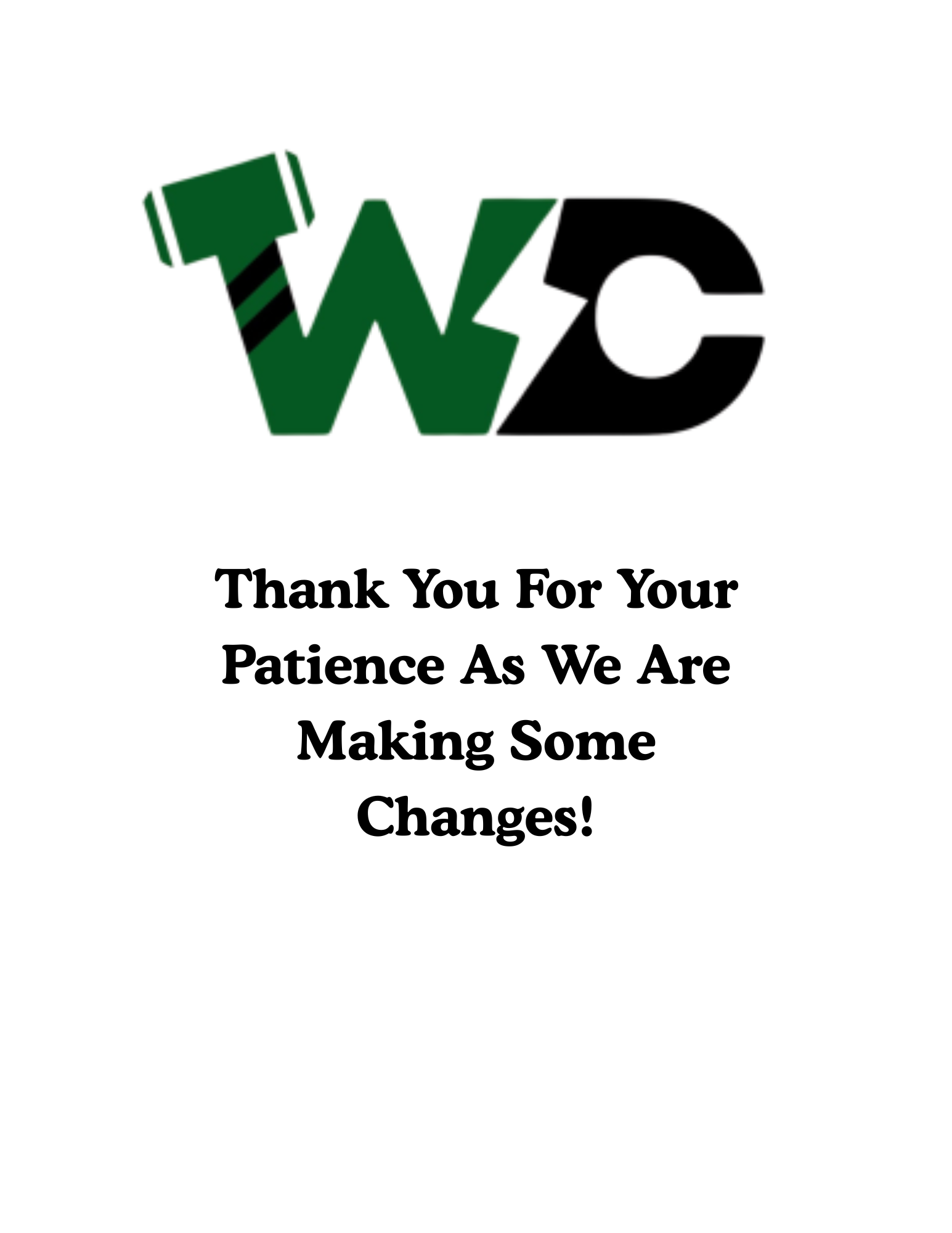 A flyer stating "thank you for your patience as we are making some changes!" indicating this site is under construction